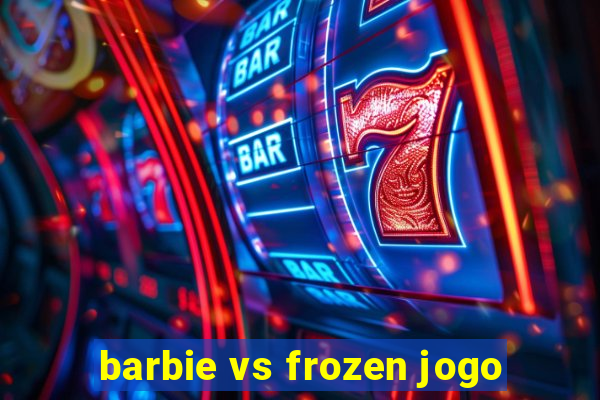 barbie vs frozen jogo